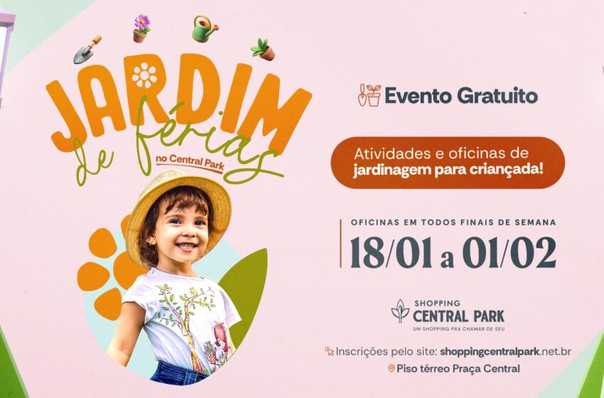  Jardim de Férias e happy hour são atrações no Shopping Central Park